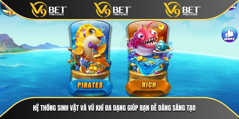 Hệ thống sinh vật và vũ khí đa dạng giúp bạn dễ dàng sáng tạo 