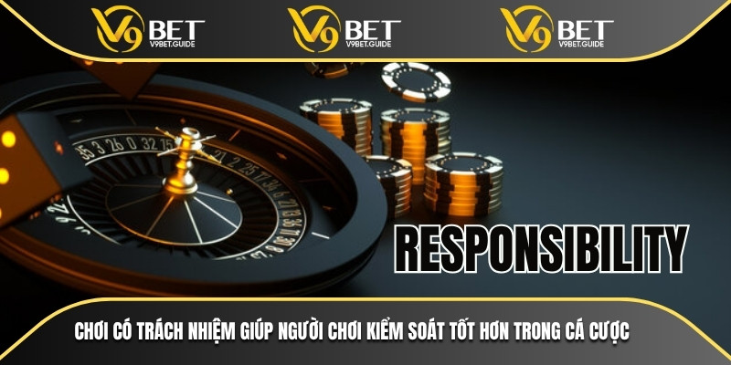 Chơi có trách nhiệm giúp người chơi tránh thua lỗ quá mức