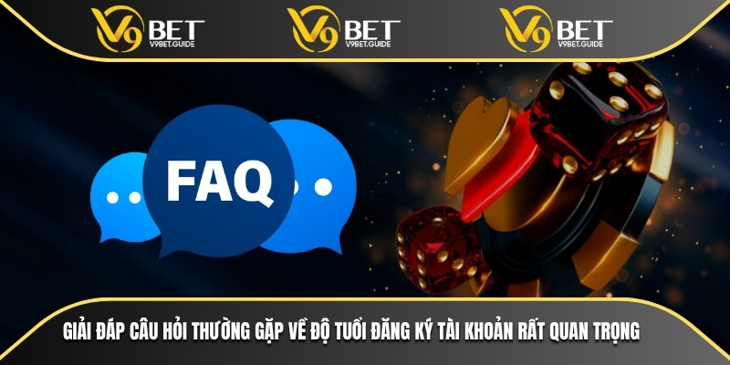 Giải đáp câu hỏi thường gặp về độ tuổi đăng ký tài khoản rất quan trọng