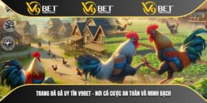 Trang đá gà uy tín V9bet