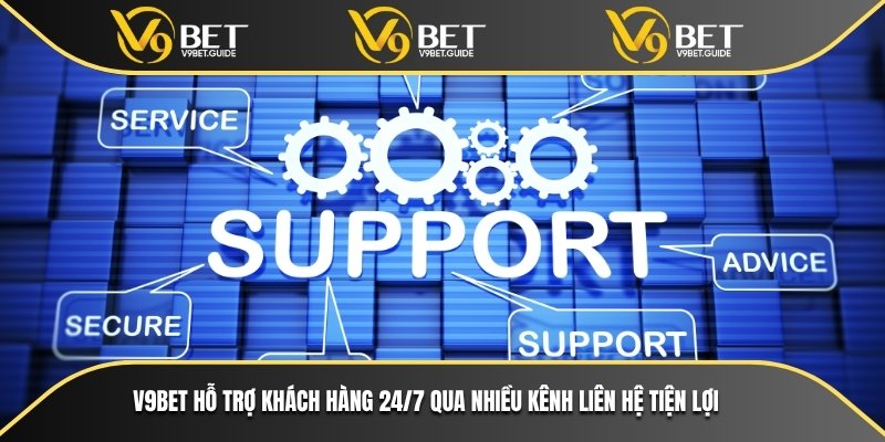 V9bet hỗ trợ khách hàng 24/7 qua nhiều kênh liên hệ tiện lợi