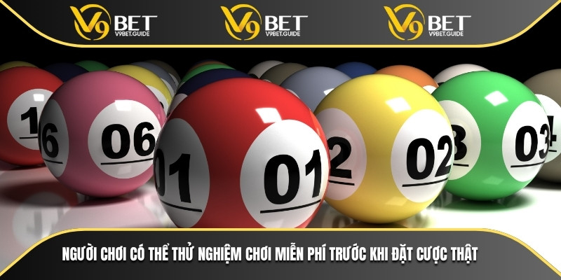 Người chơi có thể thử nghiệm chơi miễn phí trước khi đặt cược thật